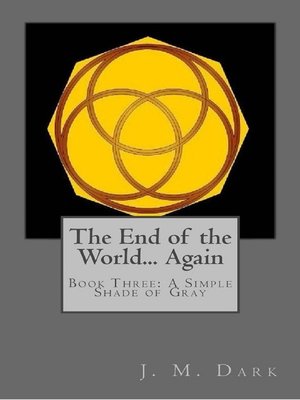 cover image of The End of the World... Again or Hitbodedut, Book Three, a Simple Shade of Gray